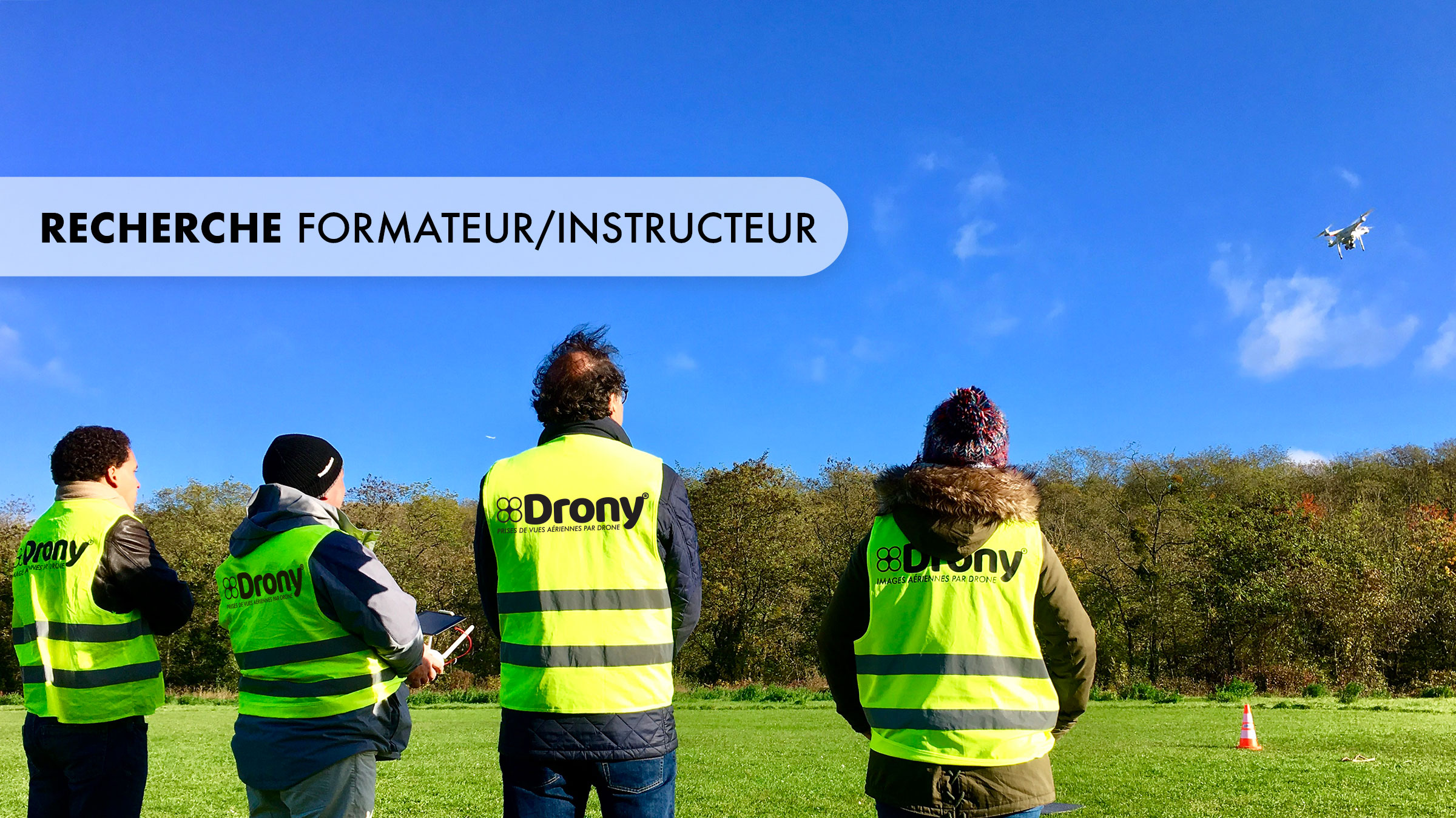 Drony recherche un formateur/instructeur « pilote de drone & législation » indépendant