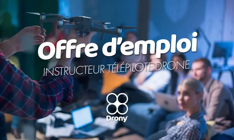 Drony recherche un formateur/instructeur « télépilote drone & législation »